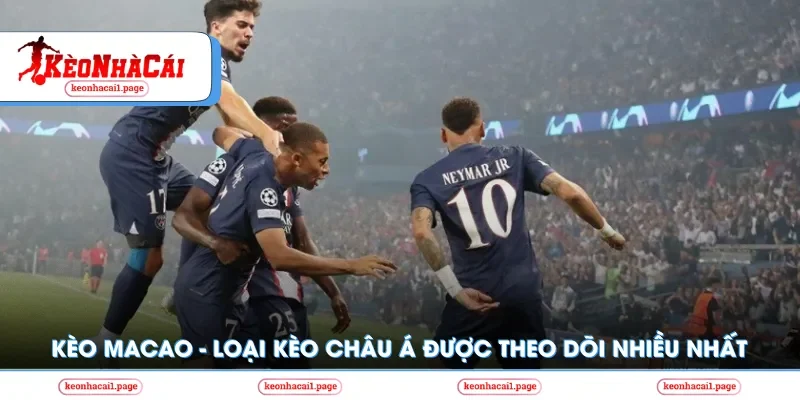 Kèo nhà cái | Kèo Macao - Loại Kèo Châu Á Được Theo Dõi Nhiều Nhất
