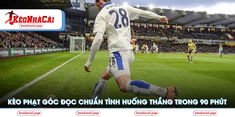 Kèo nhà cái | Kèo Phạt Góc Đọc Chuẩn Tình Huống Thắng Gọn Trong 90 Phút