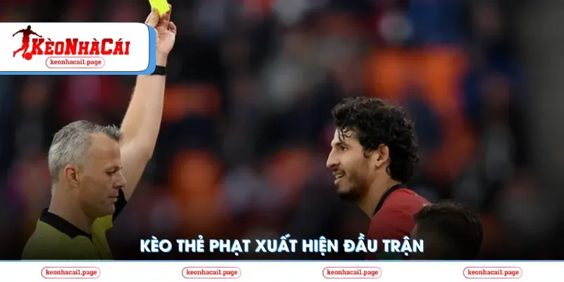 Kèo thẻ phạt xuất hiện đầu trận