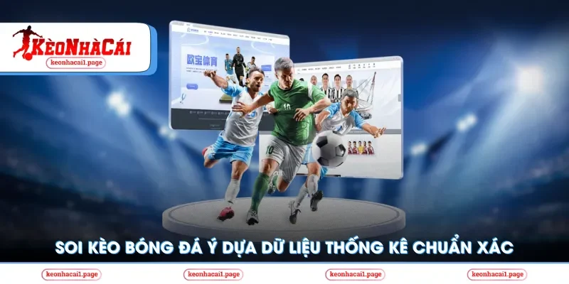 Soi kèo bóng đá Ý theo dữ liệu thống kê chuẩn xác